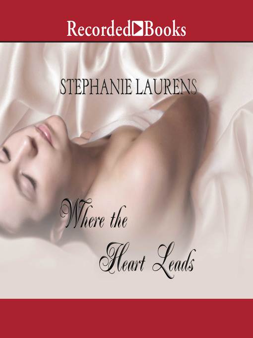 Title details for Where the Heart Leads by Stephanie Laurens - Wait list